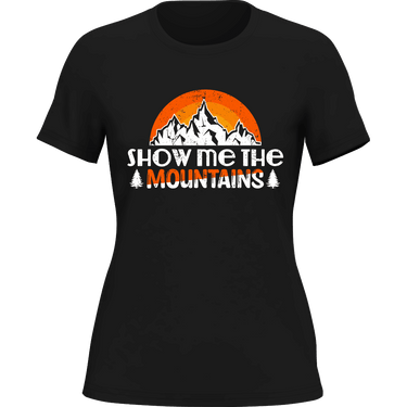 Hiking Show Me To The Mountains T-Shirt for Women